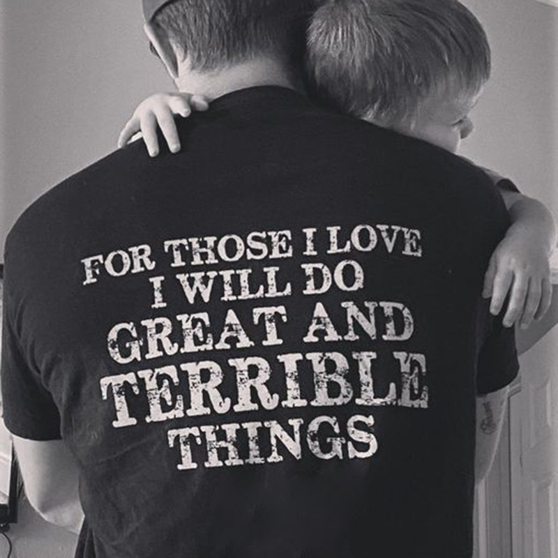 For Those I Love I Will Do Printed Men's T-shirt