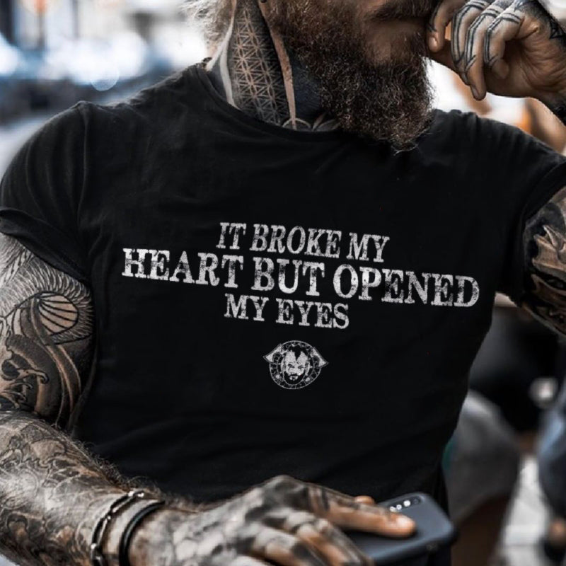 It Broke My Heart But Opened My Eyes Printed Men's T-shirt