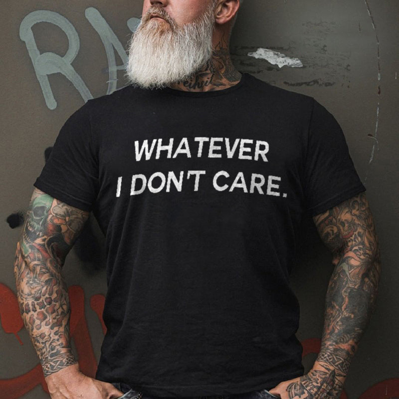 Whatever I Don't Care Printed Fashionable Men's T-shirt