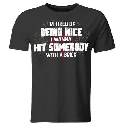 I'm Tired Of Being Nice Printed Men's T-shirt