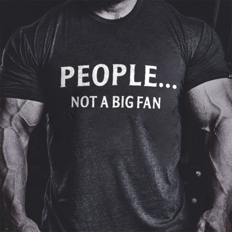 People... Not A Big Fan Printed Men's T-shirt