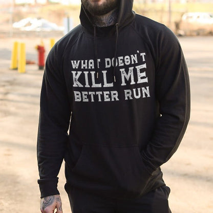 What Doesn't Kill Me Better Run Printed Men's Hoodie