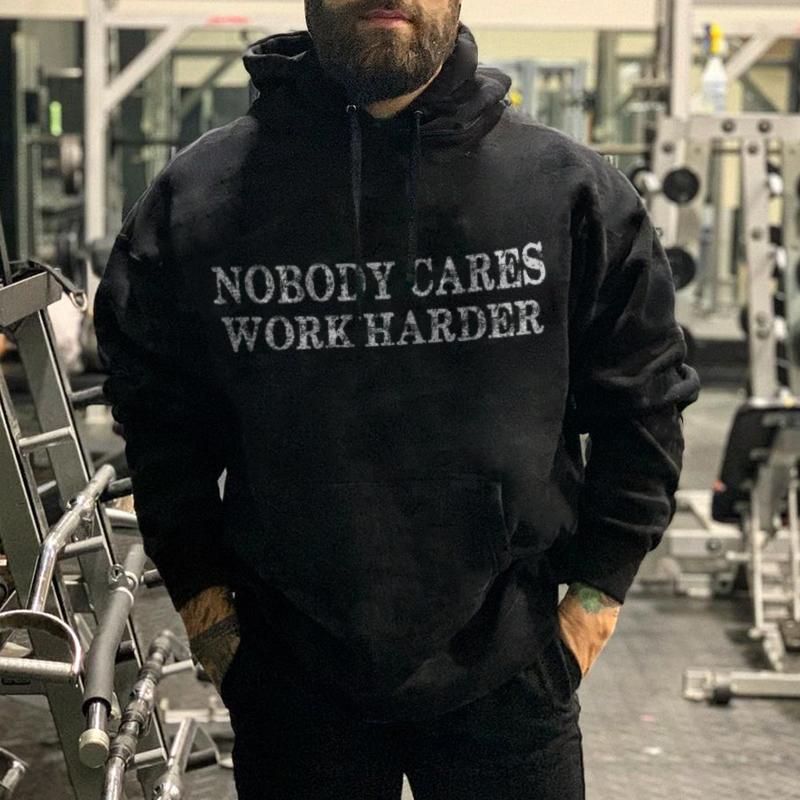 Nobody Cares Work Harder Printed Casual Hoodie