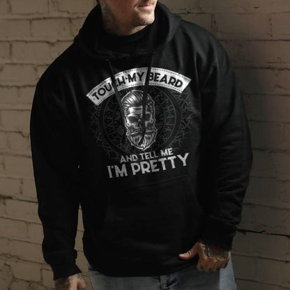 Vikings Touch My Beard And Tell Me I'm Pretty Printed Men's Hoodie