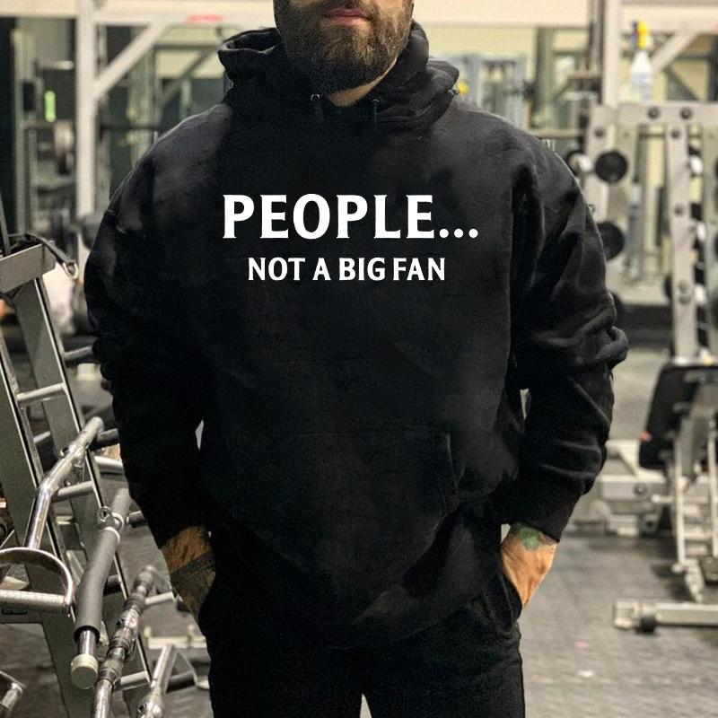 People... Nor A Big Fan Printed Casual Hoodie