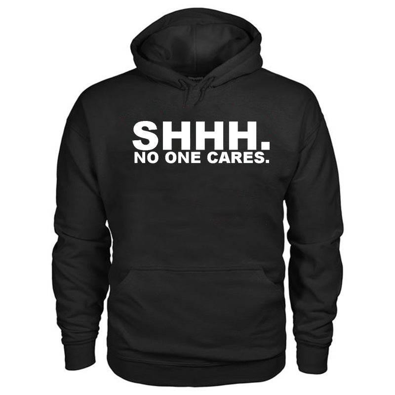 Shhh. No One Cares Printed Men's Hoodie