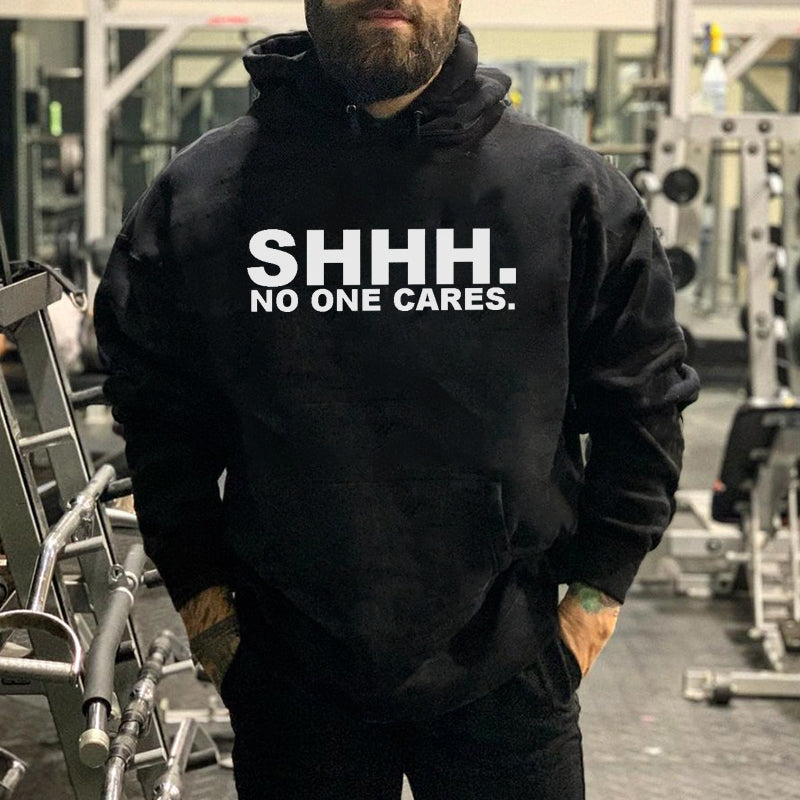 Shhh. No One Cares Printed Men's Hoodie