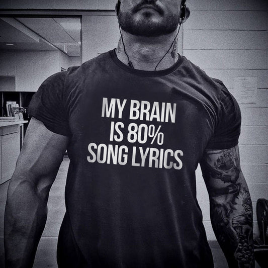 My Brain Is 80% Song Lyrics Printed Men's T-shirt