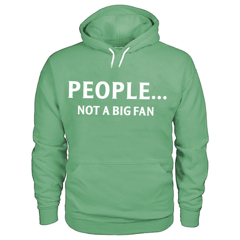 People... Nor A Big Fan Printed Casual Hoodie