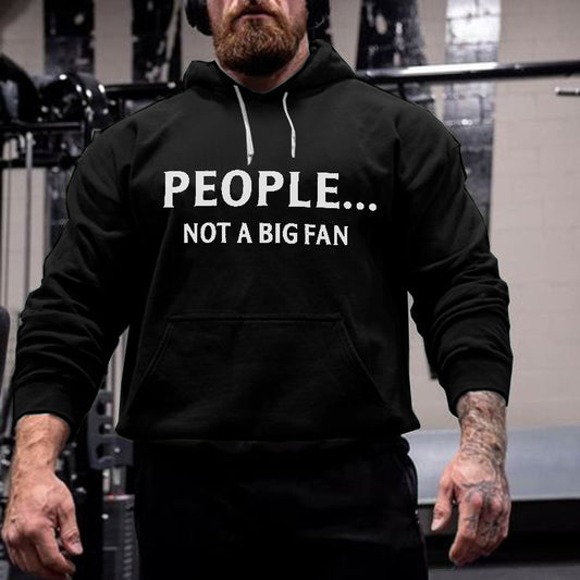 People... Nor A Big Fan Printed Casual Hoodie