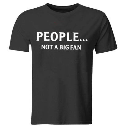 People... Not A Big Fan Printed Men's T-shirt