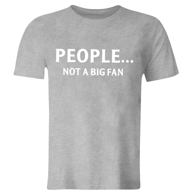 People... Not A Big Fan Printed Men's T-shirt