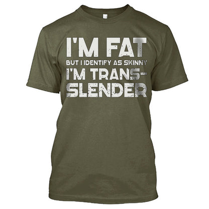 Fitness I'm Fat But I Identify As Skinny T-shirt