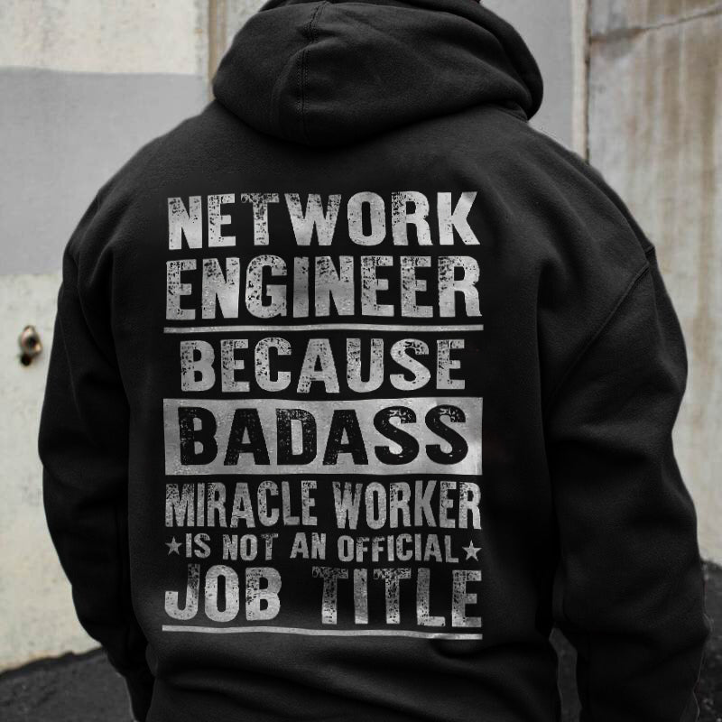 Network Engineer Because Badass Printed Cozy Men's Hoodie