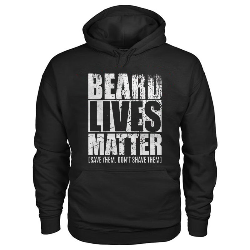 Beard Lives Matter Save Them Don’t Shave Them Print Hoodie