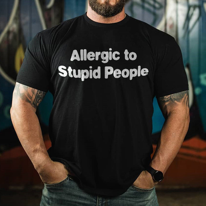 Allergic To Stupid People Sarcasm Funny Men's T-shirt