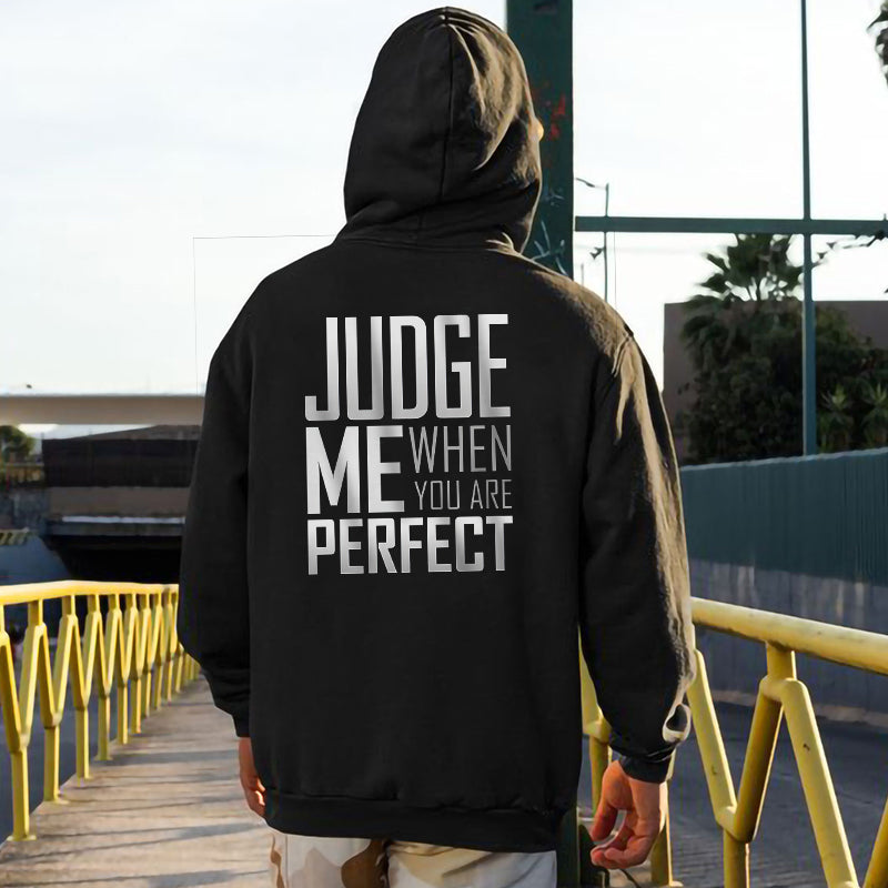 Judge Me When You Are Perfect Print Men’s Hoodie