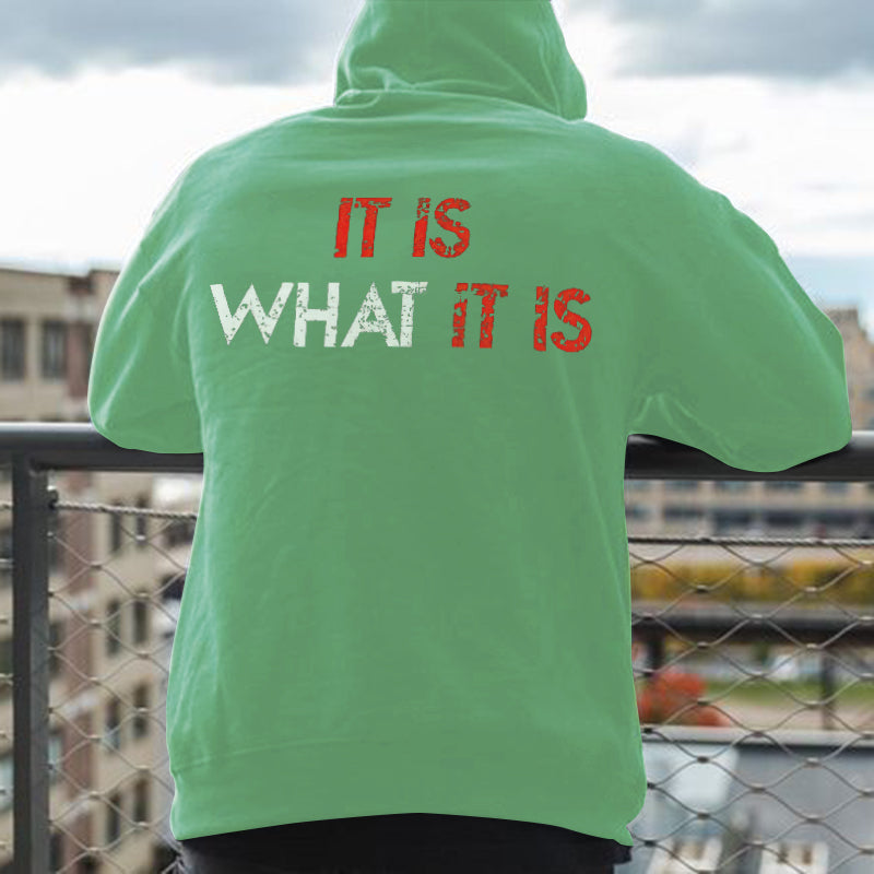 It Is What It Is Printed Men's Hoodie