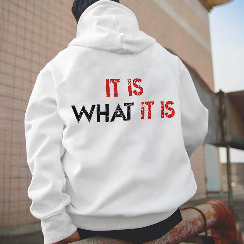 It Is What It Is Printed Men's Hoodie