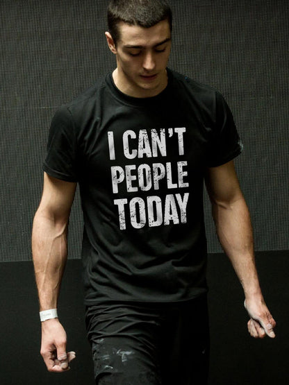 I Can't People Today Printed Men's T-shirt