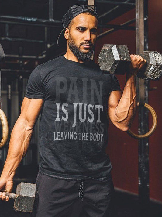 Pain Is Just Weakness Leaving The Body Printed T-shirt