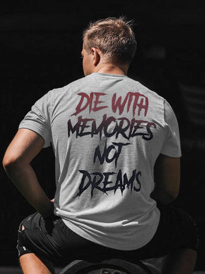 Die With Memories Not Dreams Printed T-shirt