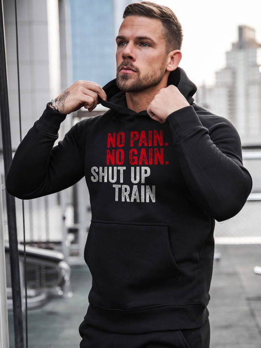 No Pain No Gain Shut Up Train Printed Casual Hoodie