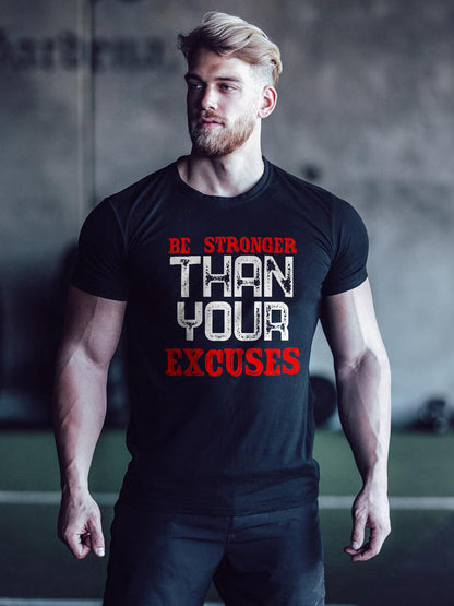 Be Stronger Than You Excuses Printed T-shirt