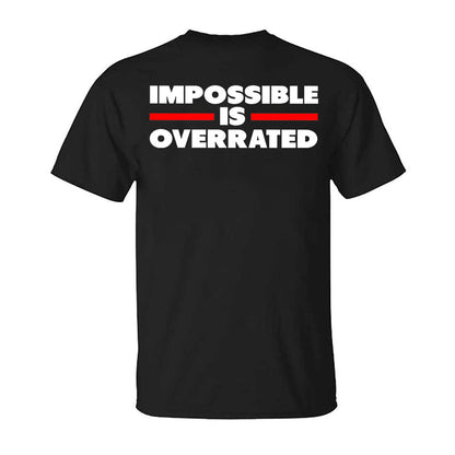 Impossible Is Overrated Printed T-shirt