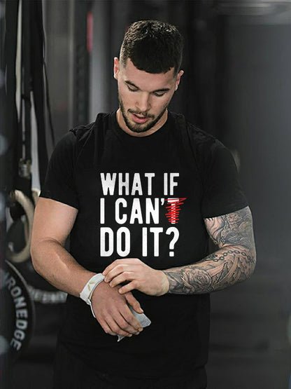 What If I Can't Do It Printed T-shirt