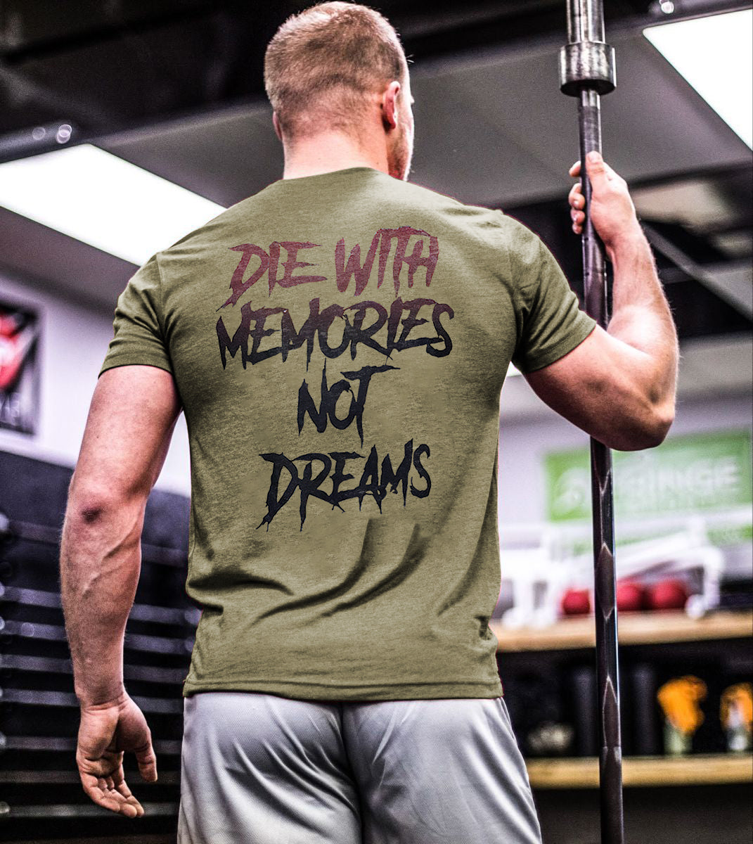 Die With Memories Not Dreams Printed T-shirt