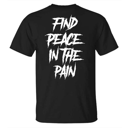 Find peace in the pain Printed T-shirt