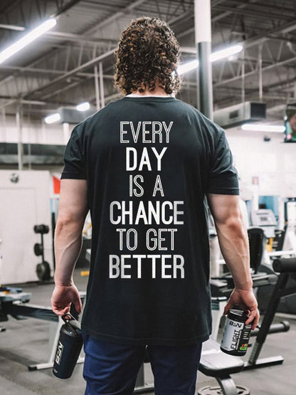 Every Day Is A Chance To Get Better Printed T-shirt