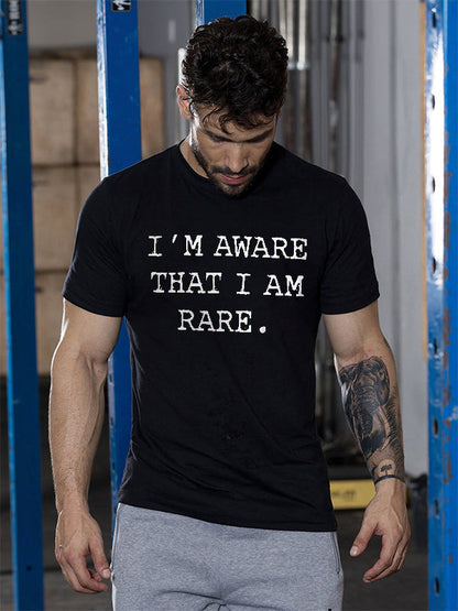 I'm Aware That I Am Rare Printed T-shirt