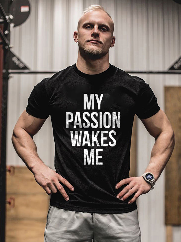 My Passion Wakes Me Printed T-shirt