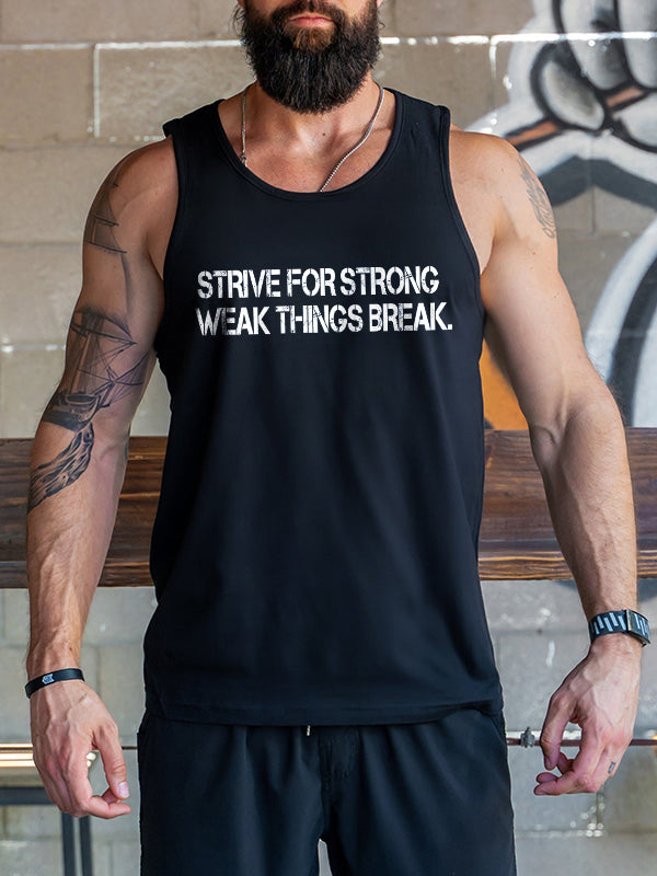 Strive For Strong Weak Things Break Printed Vest