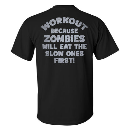 Workout Because Zombie Will Eat The Slow Ones First! Printed Men's T-shirt