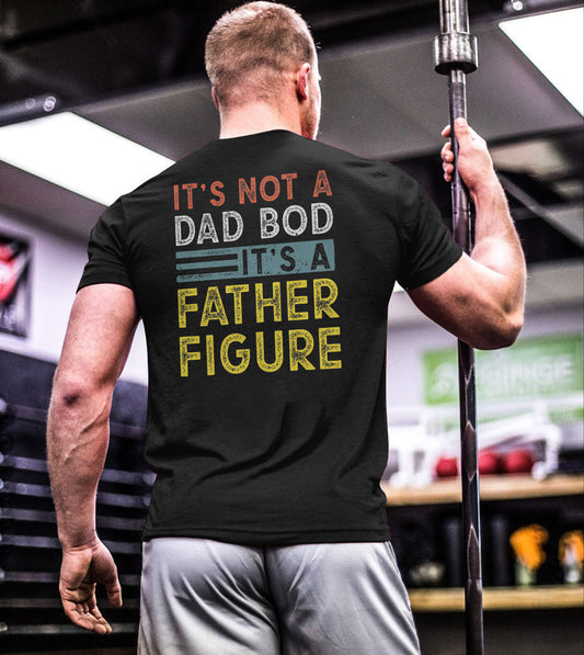 It's Not A Dad Bod It's A Father Figure Printed Men's T-shirt