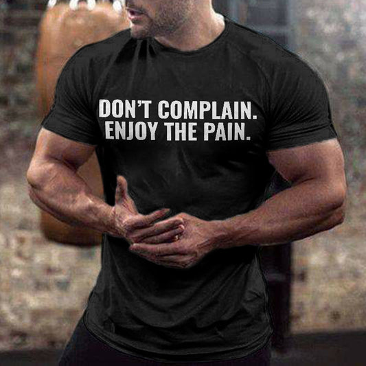 Don't Complain. Enjoy The Pain Printed Men's T-shirt