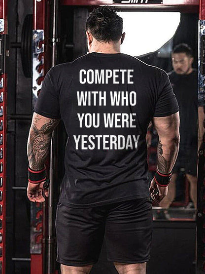 Compete With Who You Were Yesterday Printed Men's T-shirt