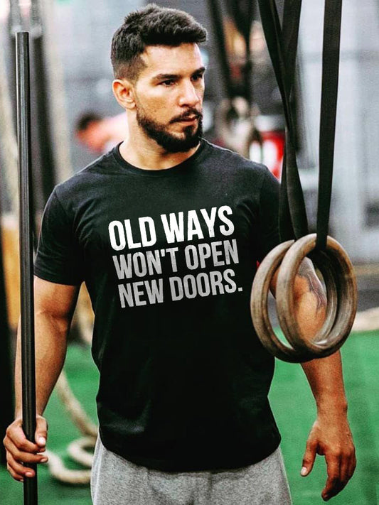 Old Ways Won't Open New Doors Printed Men's T-shirt