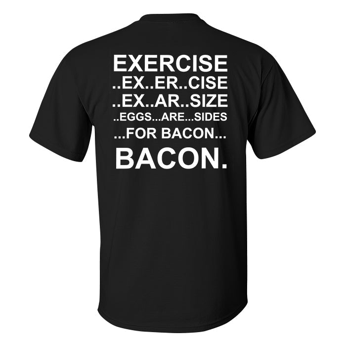 Exercise For Bacon Printed Men's T-shirt