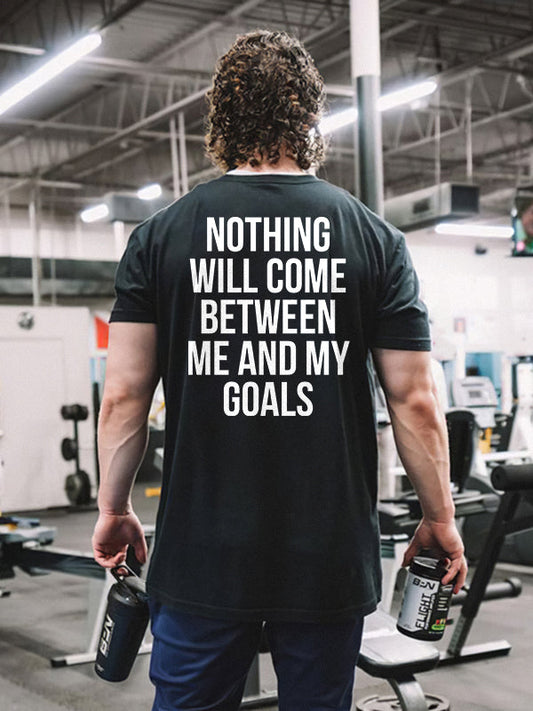 Nothing Will Come Between Me And My Goals Printed Men's T-shirt