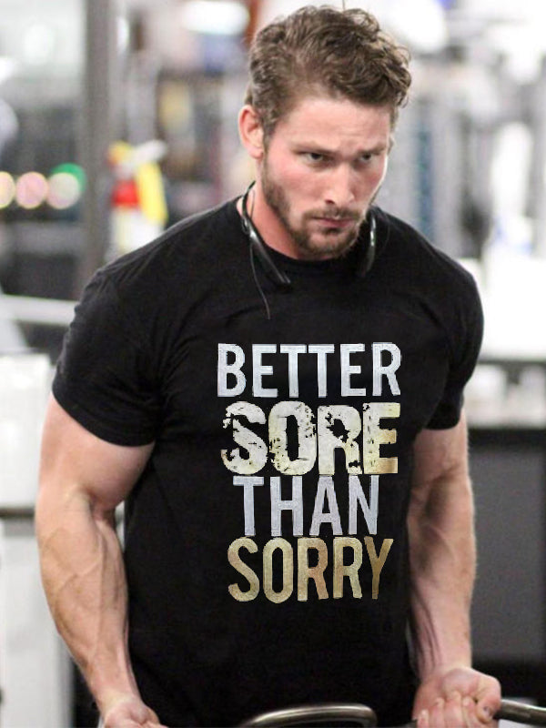 Better Sore Than Sorry Print Men's T-shirt