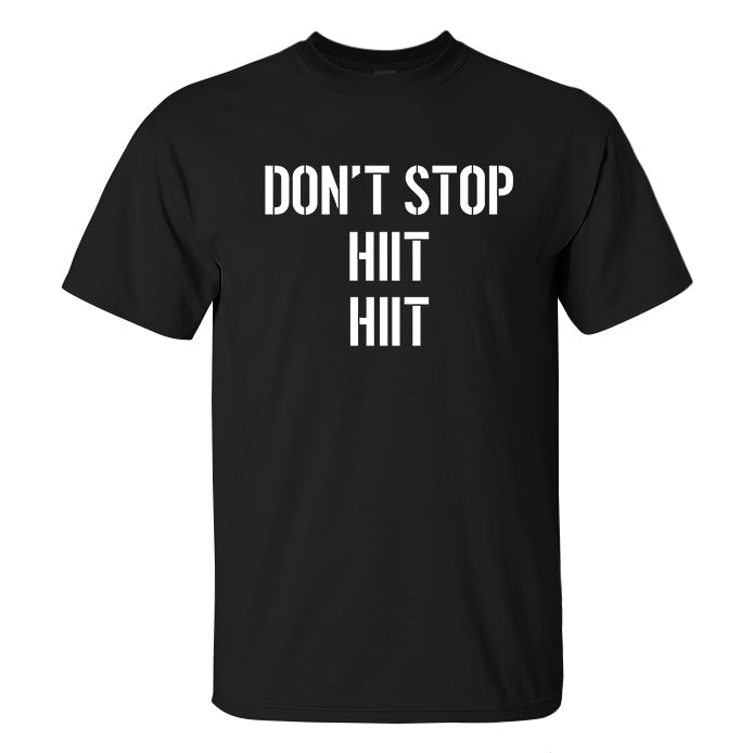 Don't Stop Hiit Hiit Printed Men's T-shirt