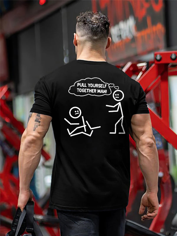 Pull Yourself Together Man! Printed Men's T-shirt