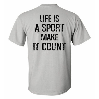 Life Is A Sport Make It Count Printed Men's T-shirt