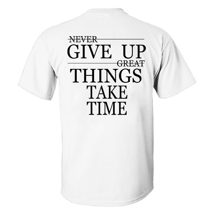 Never Give Up Great Things Take Time Printed Men's T-shirt