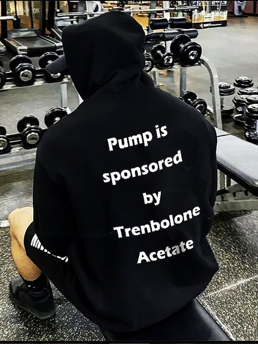 Pump Is Sponsored By Trenbolone Acetate Printed Men's Hoodie