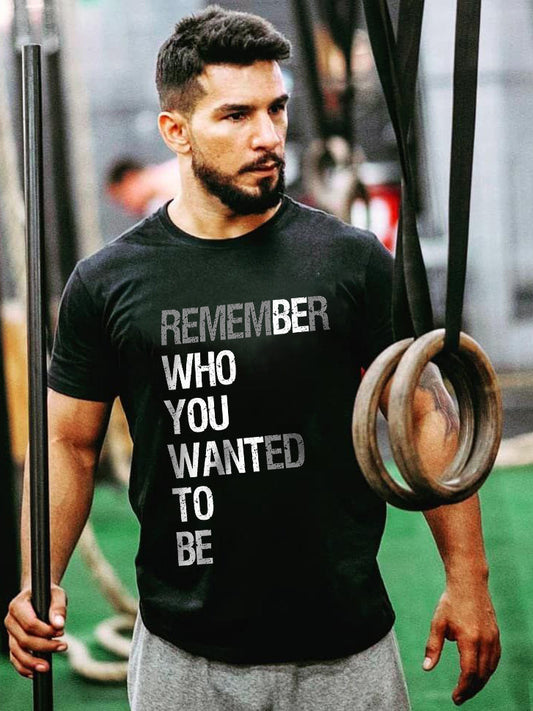 Remember Who You Wanted To Be Printed Men's T-shirt